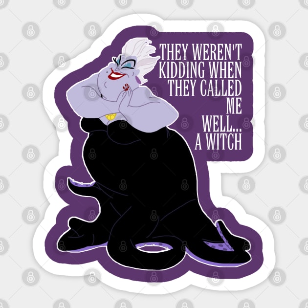 They Weren't Kidding When They Called Me A Witch Sticker by Whitelaw Comics